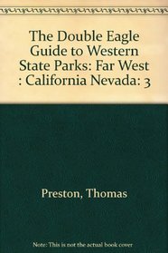 The Double Eagle Guide to Western State Parks: Far West : California Nevada