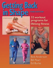 Getting Back in Shape: 32 Workout Programs for Lifelong Fitness