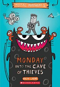 Monday - Into the Cave of Thieves (Total Mayhem #1) (1)