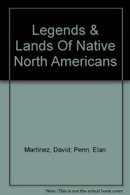 The Legends & Lands of Native North Americans