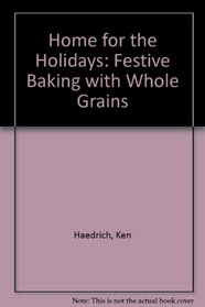 Home for the Holidays: Festive Baking With Whole Grains