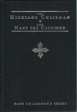The Highland Chairman and Hans the Crucified (Rare Collector's Series)
