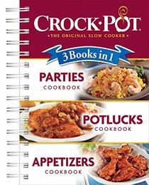 Crock-Pot Parties, Potlucks, Appetizers (3 Books in 1) - Mini Version