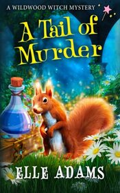 A Tail of Murder (A Wildwood Witch Mystery)