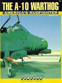 A-10 Warthog: America's Mudfighter (Firepower Pictorials)