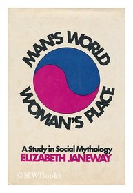 Man's World, Woman's Place: A Study in Social Mythology