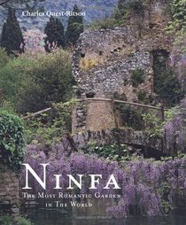 Ninfa: The Most Romantic Garden in the World