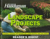 Family handyman: landscape projects (Family Handyman)