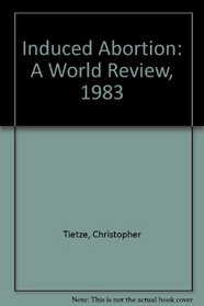Induced Abortion: A World Review, 1983