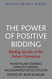 The Power of Positive Bidding: Bidding Secrets of the Italian Champions (Master Bridge)