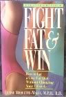 Fight Fat  Win!: How to Eat a Low-Fat Diet Without Changing Your Lifestyle