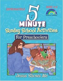 5-MINUTE SUNDAY SCHOOL ACTIVITIES FOR PRESCHOOLERS--JESUS SHOWS ME