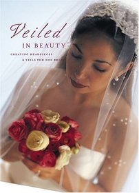 Veiled in Beauty: Creating Headpieces  Veils for the Bride