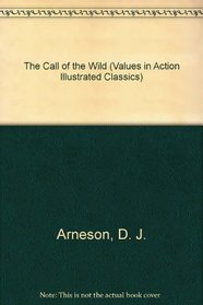 The Call of the Wild (Values in Action Illustrated Classics)