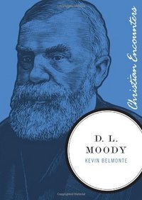 D. L. Moody (Christian Encounters Series)