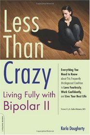 Less than Crazy: Living Fully With Bipolar II