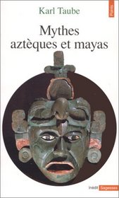 Mythes aztques et mayas