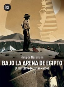Bajo la arena de Egipto: El misterio de Tutankamon (Descubridores del mundo) (Spanish Edition)
