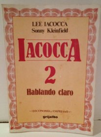 Iacocca 2 - Hablando Claro (Spanish Edition)