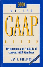 2000 Miller Gaap Guide: Restatement and Analysis of Current Fasb Standards (Miller G a a P Guide (Cloth), 2000)