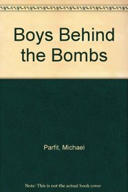 Boys Behind the Bombs