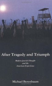 After Tragedy and Triumph : Modern Jewish Thought and the American Experience