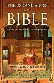Use and Abuse of the Bible: A Brief History of Biblical Interpretation