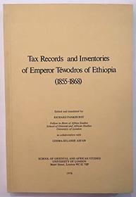Tax Records and Inventories of Emperor Tewodros of Ethiopia, 1855-1868 (Fontes Historiae Africanae)