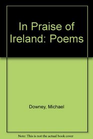 In Praise of Ireland: Poems