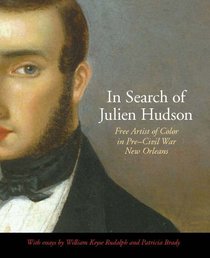 In Search of Julien Hudson: Free Artist of Color in Pre-Civil War New Orleans