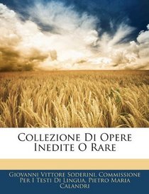 Collezione Di Opere Inedite O Rare (Italian Edition)