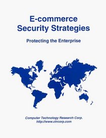 E-commerce Security Strategies: Protecting the Enterprise