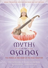 The Myths of the Asanas: The Ancient Origins of Yoga