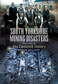 South Yorkshire Mining Disasters: v. 2: The Twentieth Century