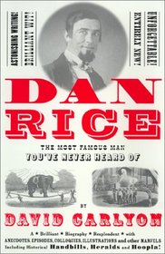 Dan Rice: The Most Famous Man You've Never Heard Of