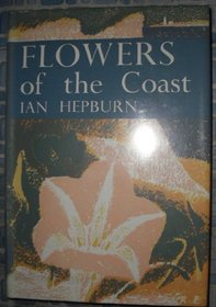 FLOWERS OF THE COAST (NEW NATURALIST S)