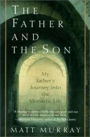 The Father and the Son: My Father's Journey into the Monastic Life