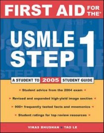 First Aid for the USMLE Step 1 : 2005 (First Aid for the Usmle Step 1)