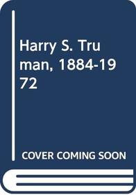 Harry S. Truman, 1884-1972 (Oceana presidential chronology series [17])
