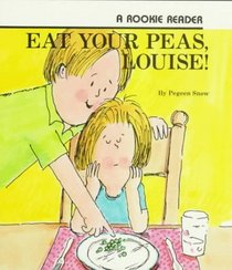 Eat Your Peas, Louise! (Rookie Readers)