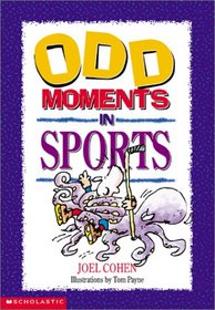 Odd Moments in Sports (Odd Sports Stories, Bk 2)
