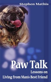 Paw Talk: Lessons on Living From Man's Best Friend