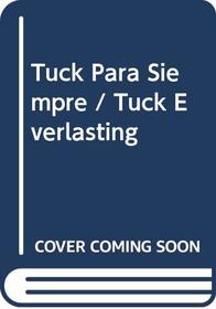 Tuck Para Siempre / Tuck Everlasting (Spanish Edition)