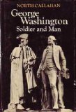 George Washington, Soldier and Man.