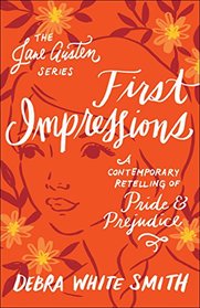 First Impressions: A Contemporary Retelling of Pride and Prejudice (The Jane Austen Series)