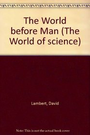 The World Before Man (World of Science)