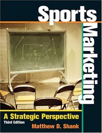 Sports Marketing : A Strategic Perspective (3rd Edition)
