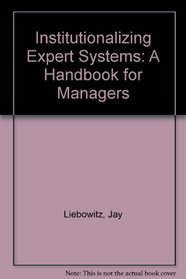 Institutionalizing Expert Systems: A Handbook for Managers