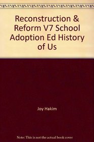 Reconstruction & Reform V7 School Adoption Ed History of Us (History of U. S.)