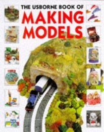 The Usborne Book of Making Models (How to Make)